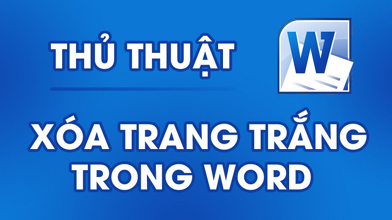 2 cách xóa trang trong Word nhanh chóng và hiệu quả nhất